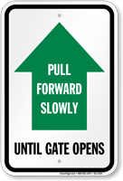 Pull Forward Slowly Until Gate Opens Gate Sign