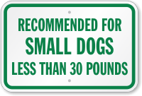 Recommended For Small Dogs Sign