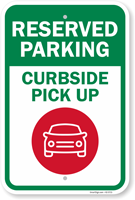 Reserved Parking Curbside Pick Up Sign