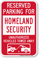 Reserved Parking For Homeland Security Tow Away Sign