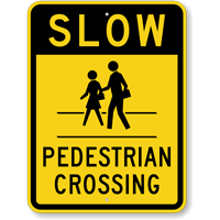 Slow Pedestrian Crossing (with graphic) Pedestrian Sign