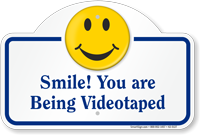 Smile You Are Being Videotaped Dome Top Sign