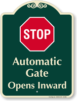 Stop Automatic Gate Opens Inward Signature Sign