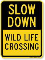 Wild Life Crossing Slow Down Sign