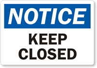 Notice Keep Closed Vinyl Label