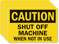 Shut Off Machine When Not Using Caution Label