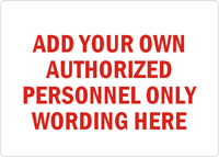 Custom Authorized Personnel Only Sign