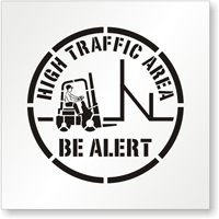 BE ALERT! HIGH TRAFFIC AREA