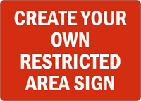 Custom RESTRICTED AREA SIGN