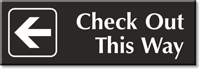 Check Out This Way Left Arrow Engraved Sign