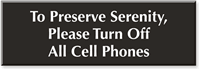 Preserve Serenity Turn Off Cell Phones Engraved Sign