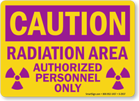 Caution Radiation Area Authorized Personnel Only Sign