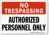 No Trespassing Authorized Personnel Sign