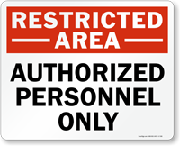 Restricted Area   Authorized Personnel Only Sign