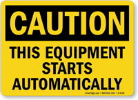 Caution Equipment Starts Automatically Sign