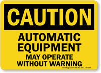 Caution Automatic Equipment Start Warning Sign