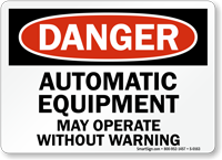 Danger Automatic Equipment Operate Sign