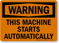 Warning Machine Starts Automatically Sign