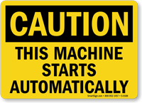 Caution Machine Starts Automatically Sign