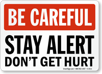 Be Careful Stay Alert Don't Hurt Sign