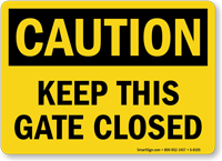 Caution Keep Gate Closed Sign