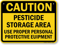 Caution Pesticide Storage Use Personal Protective Equipment Sign