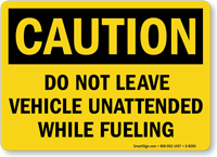 Caution While Vehicle Fueling Sign