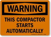 This Compactor Starts Automatically OSHA Warning Sign