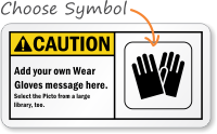 Add your own Wear Gloves message Sign