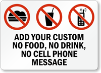 Custom No Food Drink or Cell Phone Sign