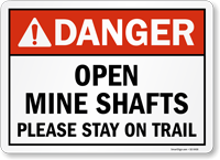 Danger Open Mine Shafts Please Stay On Trail Sign