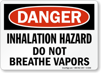 Danger Inhalation Hazard Breathe Vapors Sign