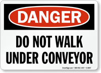 Danger: Do Not Walk Under Conveyor