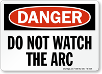 Danger Do Not Watch Arc Sign