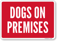 Dogs On Premises Beware of Dog Sign