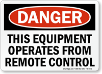 Danger: Equipment Operates From Remote Control Sign