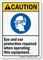 Eye Ear Protection Required When Operating Equipment Sign