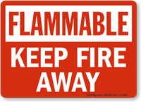 Flammable Keep Fire Away Sign