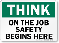 Think On Job Safety Begins Here Sign