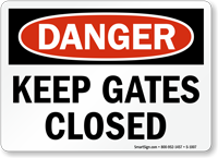 Danger Keep Gates Closed Sign
