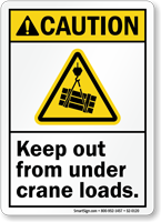 Keep Out From Under Crane Loads ANSI Caution Sign