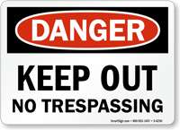 Keep Out No Trespassing Danger Sign