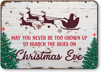 Festive May You Never Be Too Grown Up To Search The Skies On Christmas Eve Vintage Sign