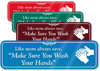 Like Mom Always Says Wash Hands ShowCase Sign