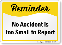 No Accident Is Too Small To Report Sign