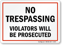 No Trespassing Violators Prosecuted Sign