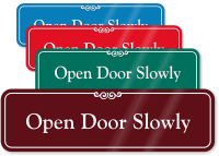 Open Door Slowly Sign