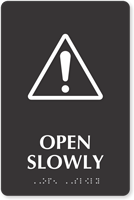 Open Slowly Caution Symbol TactileTouch™ Sign with Braille