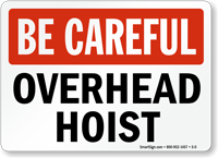 Be Careful Overhead Hoist Sign