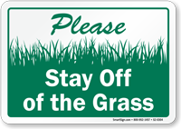 Please Stay Off Of The Grass Sign